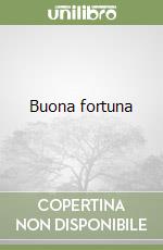 Buona fortuna libro