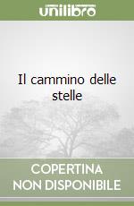 Il cammino delle stelle libro