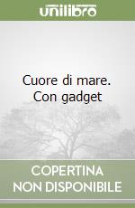 Cuore di mare. Con gadget