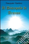 Il discepolo di Aranon libro