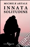 Innata solitudine libro