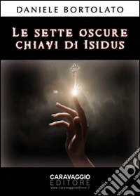 Le sette oscure chiavi di Isidus libro
