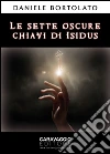 Le sette oscure chiavi di Isidus libro