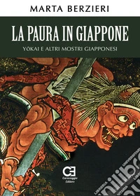 La paura in Giappone, Yokai e altri mostri giapponesi libro