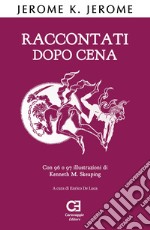 Raccontati dopo cena. Ediz. integrale libro