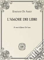 L'amore dei libri libro