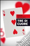 Tre di cuore libro