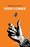 Testa o croce libro