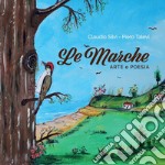 Le Marche. Arte e poesia. Ediz. illustrata libro