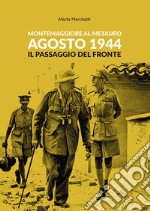 Montemaggiore al Metauro agosto 1944 il passaggio del fronte libro