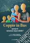 Coppie in bus. Sposarsi: missione impossibile? libro di Gasparini M. (cur.)