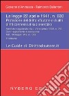 La Legge 22 aprile 1941 n. 633. Protezione del diritto d'autore e di altri diritti connessi al suo esercizio. Annotata e aggiornata alla L. 24 novembre 2006, n. 286 libro