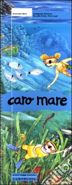 Caro mare. Ediz. illustrata libro