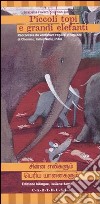 Piccoli topi e grandi elefanti. Ediz. italiana e tamil libro