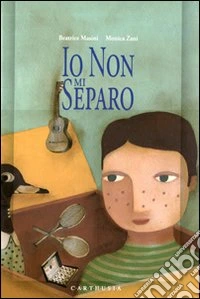 Io non mi separo. Ediz. illustrata