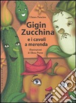 Gigin Zucchina e i cavoli a merenda libro