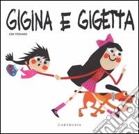 Gigina e Gigetta. Ediz. illustrata libro