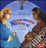 Ninne nanne nanne nì. Ediz. illustrata. Con CD Audio libro