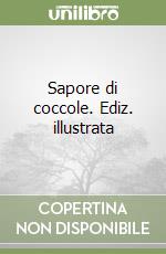 Sapore di coccole. Ediz. illustrata libro