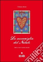 La meraviglia del Natale. Ediz. illustrata libro