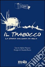 Il trabocco. La strana macchina da pesca