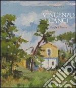 Vincenzo Canci. I luoghi dell'anima. Ediz. illustrata libro