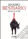 Bestiario. Animali tra gli altri libro