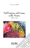Nell'anima, nel cuore, nella mente. Poesie 1980-2010 libro di Cirillo Francesco
