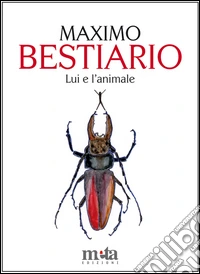 Bestiario. Lui e l'animale