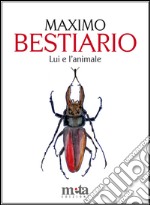 Bestiario. Lui e l'animale libro