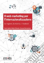 Il web marketing per l'internazionalizzazione. Le ragioni, la ricerca, i risultati