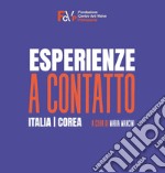 Esperienze a contatto. Italia-Corea libro