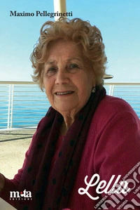 Lella. Una vita nella storia libro