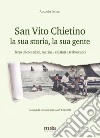 San Vito Chietino la sua storia, la sua gente. Terra di contadini, marinai, calafati e traboccanti libro