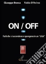 On/off. Fatti che si spengono e riaccendono con un click