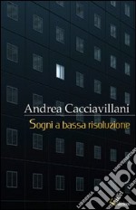 Sogni a bassa risoluzione libro