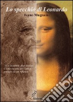 Lo specchio di Leonardo libro