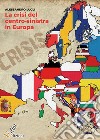 La crisi del centro-sinistra in Europa libro