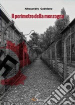 Il perimetro della menzogna. Ediz. integrale libro