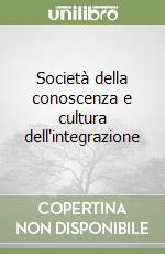 Società della conoscenza e cultura dell'integrazione