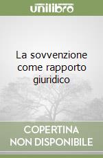 La sovvenzione come rapporto giuridico libro