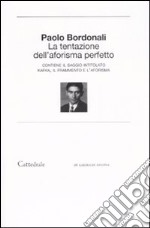 La tentazione dell'aforisma perfetto libro