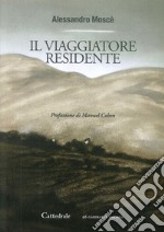 Il viaggiatore residente libro