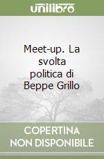 Meet-up. La svolta politica di Beppe Grillo libro