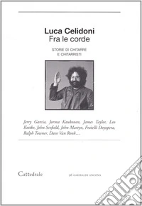 Fra le corde. Storie di chitarre e chitarristi