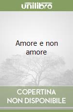 Amore e non amore