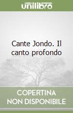 Cante Jondo. Il canto profondo libro