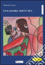 Una madre adottata libro