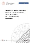 Translating text and context traslation studies and systemic functional linguistics. Vol. 1: Translation theory libro