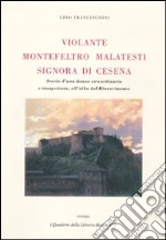 Violante Montefeltro Malatesti signora di Cesena